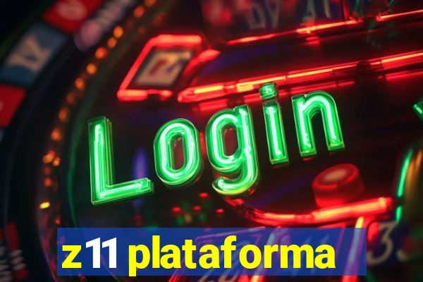 z11 plataforma